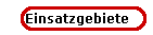 Einsatzgebiete